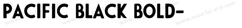 Pacific Black Bold字体转换